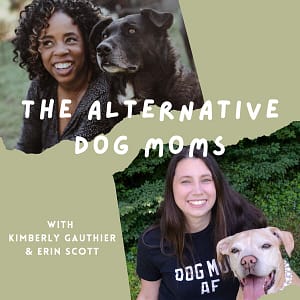 The Alternative Dog Moms Podcast