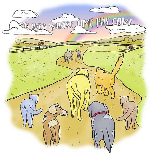 Cartoon featuring dogs on a walking along a winding road. In the sky are the words "An Idea who's time has come'